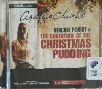 Hercule Poirot in The Adventure of the Christmas Pudding written by Agatha Christie performed by John Moffat, Donald Sinden, Sian Philips and Full Cast Radio 4 Drama Team on Audio CD (Abridged)
